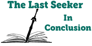 The-Last-Seeker-In-Conclusion
